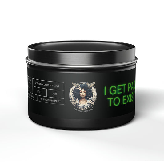 I Get Paid to Exi$t | Premium Enchanted Tin Candle for Attracting Money + Success